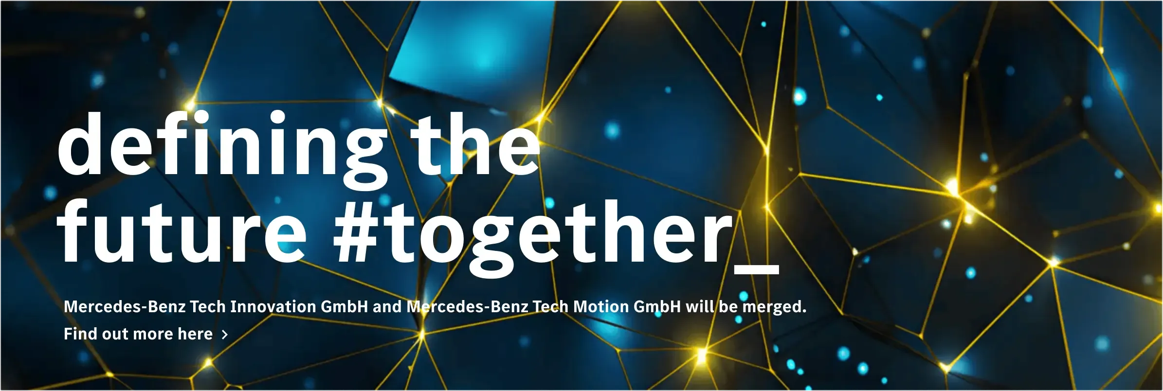 More information about the merger of Mercedes-Benz Tech Innovation GmbH and Mercedes-Benz Tech Motion GmbH